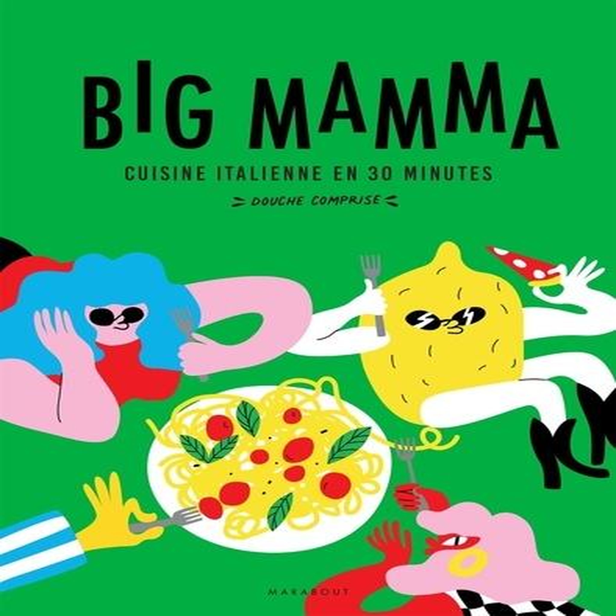 CUISINE ITALIENNE EN 30 MINUTES (DOUCHE COMPRISE !), Big Mamma