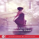 LES COUSINS GARLAND TOME 2 : INSAISISSABLE VIOLET, Larkin Emily