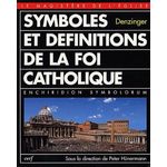 SYMBOLES ET DEFINITIONS DE LA FOI CATHOLIQUE, Denzinger Heinrich