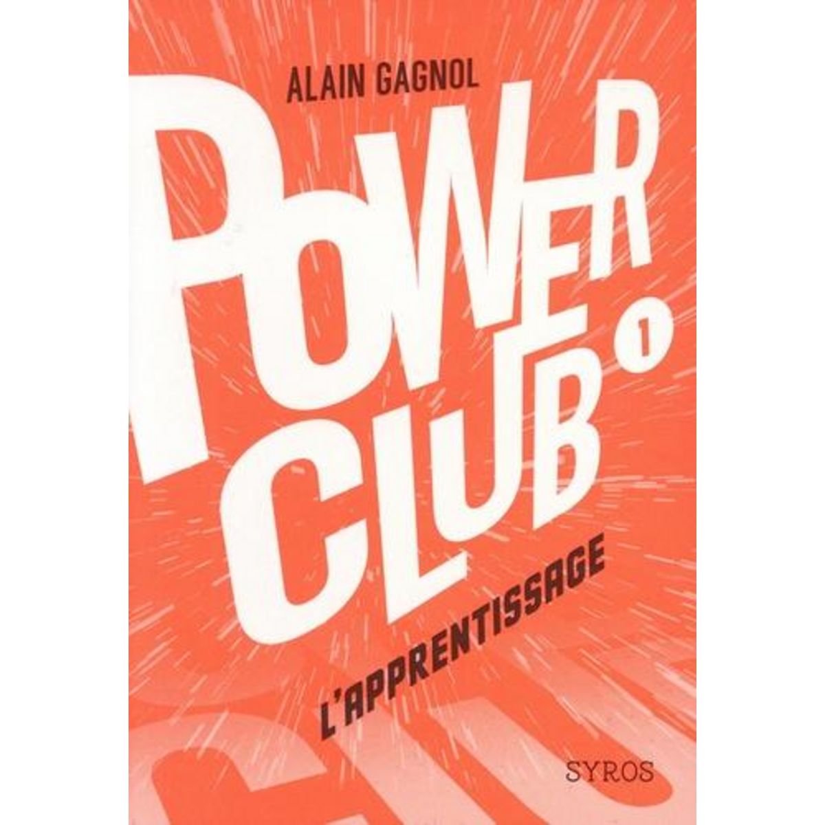 POWER CLUB TOME 1 : L'APPRENTISSAGE, Gagnol Alain