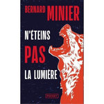 N'ETEINS PAS LA LUMIERE, Minier Bernard