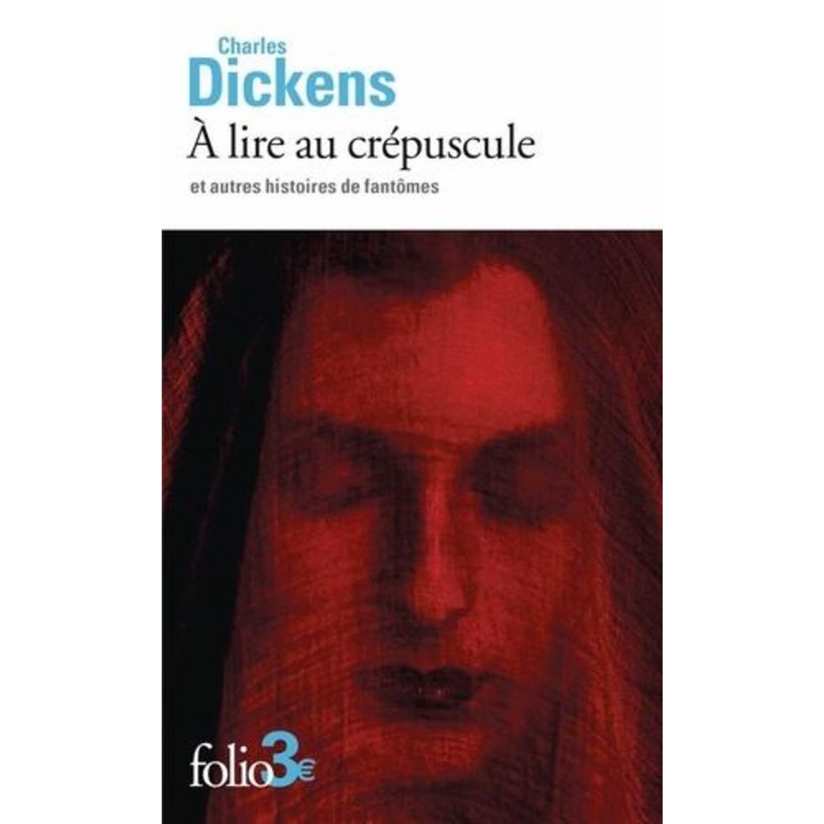 A LIRE AU CREPUSCULE ET AUTRES HISTOIRES DE FANTOMES, Dickens Charles