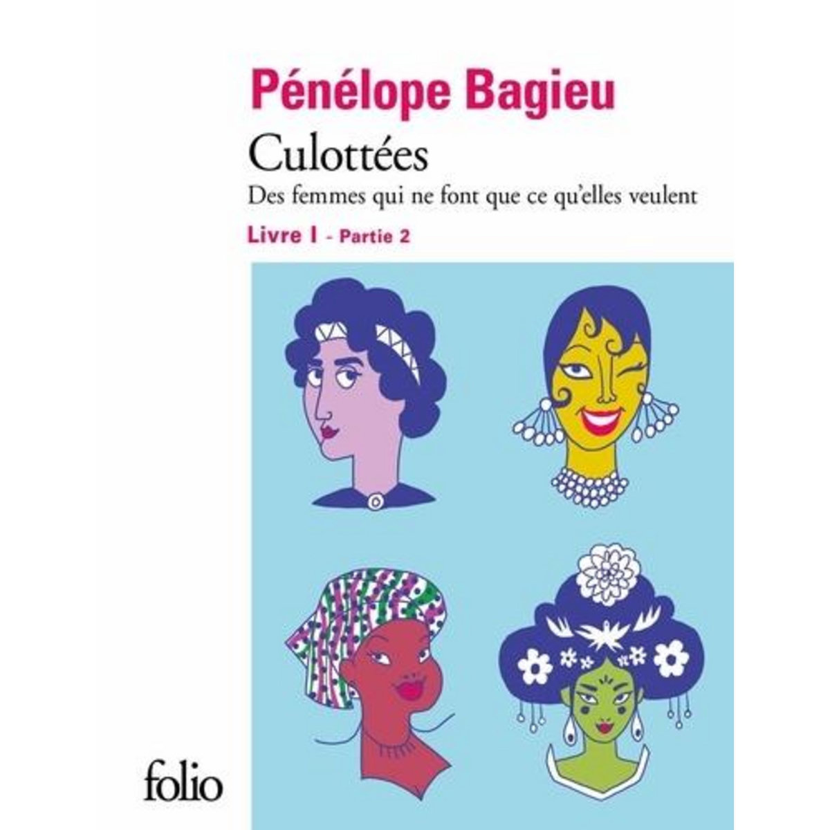 CULOTTEES TOME 1, PARTIE 2 : DES FEMMES QUI NE FONT QUE CE QU'ELLES VEULENT, Bagieu Pénélope