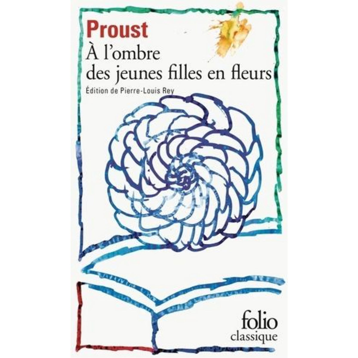 A LA RECHERCHE DU TEMPS PERDU TOME 2 : A L'OMBRE DES JEUNES FILLES EN FLEURS, Proust Marcel