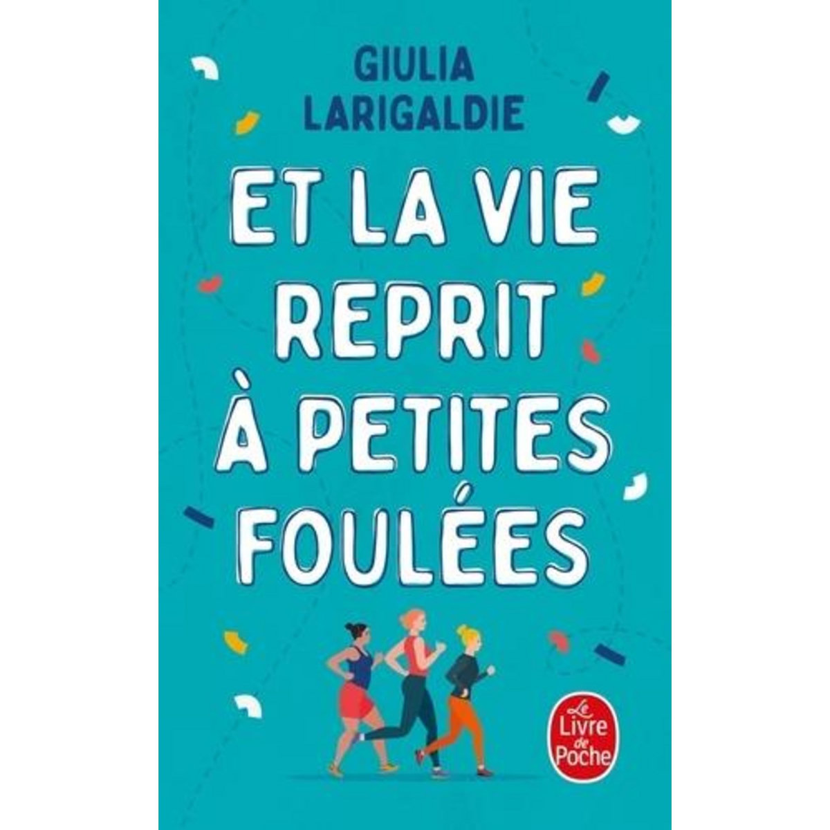 ET LA VIE REPRIT A PETITES FOULEES, Larigaldie Giulia