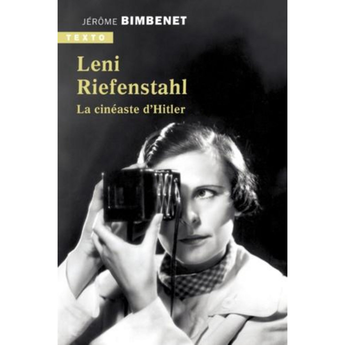 LENI RIEFENSTAHL. LA CINEASTE D'HITLER, Bimbenet Jérôme