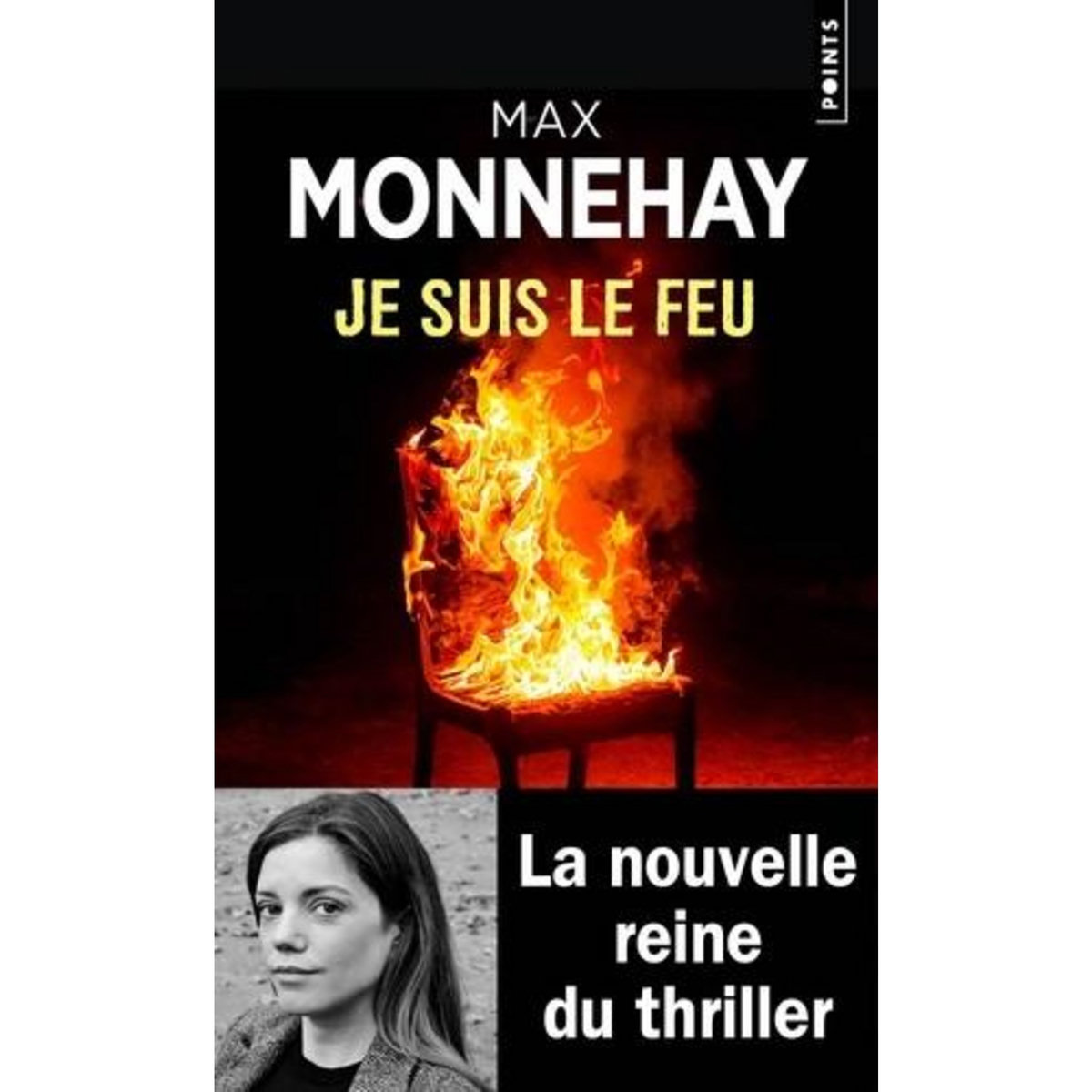 JE SUIS LE FEU, Monnehay Max