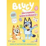 BLUEY ON S'AMUSE BIEN A PAQUES ! JEUX ET ACTIVITES MANUELLES, CONTIENT 1 POCHETTE DE PAQUES A DECOUPER, Hachette Jeunesse