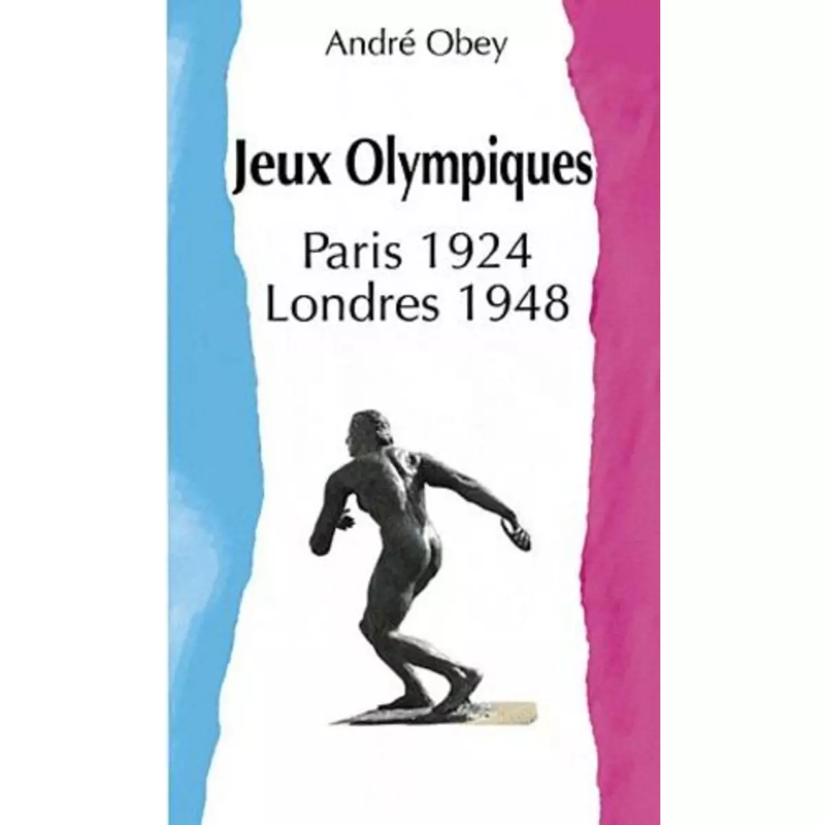  JEUX OLYMPIQUES. 2 VOLUMES : L'ORGUE DU STADE SUIVI DE HUIT CENTS METRES ; LONDRES 48, CHRONIQUES DES JEUX, Obey André