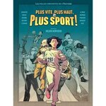 PLUS VITE, PLUS HAUT, PLUS SPORT. TOME 1, PLUS VITE, PLUS HAUT, PLUS SPORT !, Hervieux Julien