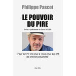 LE POUVOIR DU PIRE, Pascot Philippe