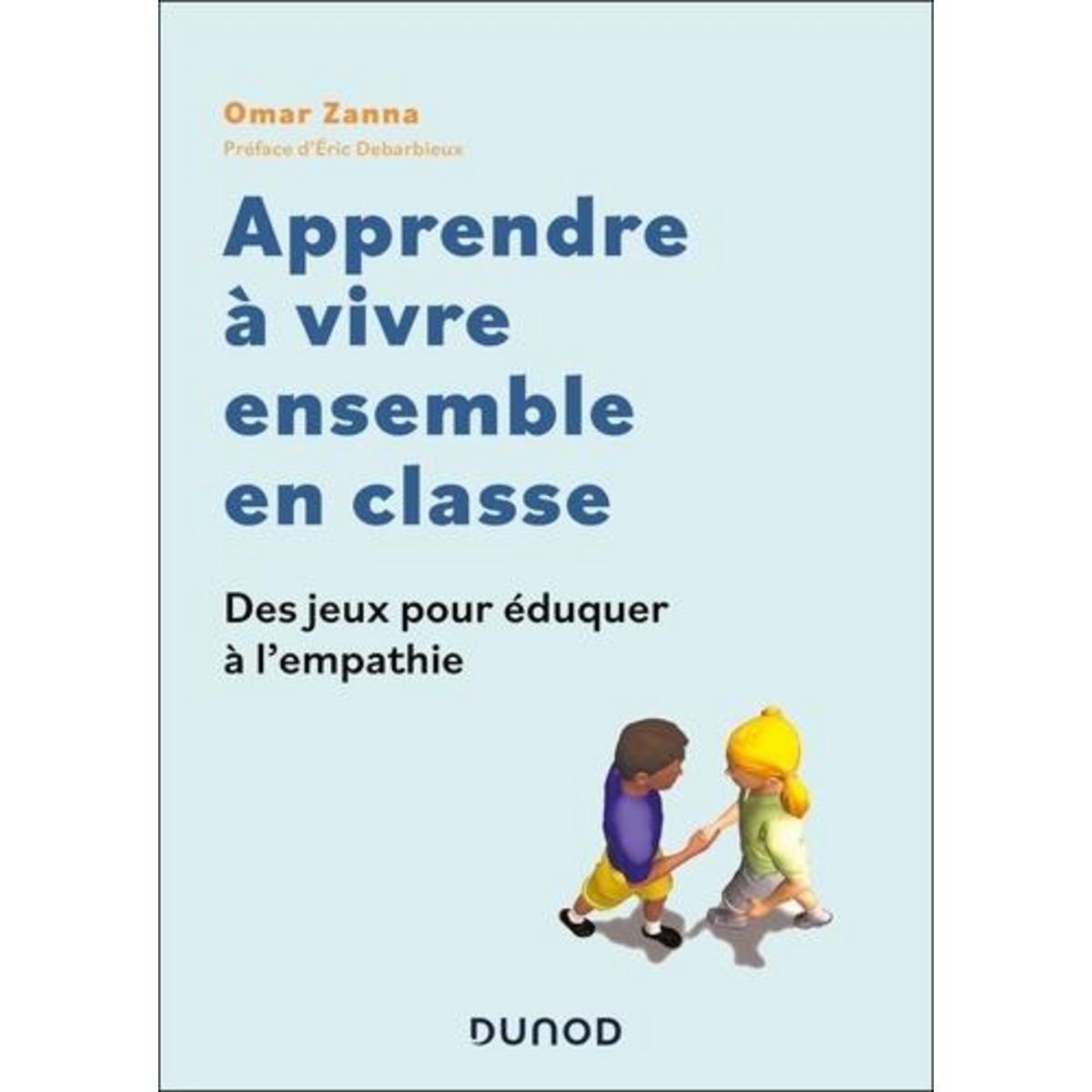 APPRENDRE A VIVRE ENSEMBLE EN CLASSE. DES JEUX POUR EDUQUER A L'EMPATHIE, Zanna Omar