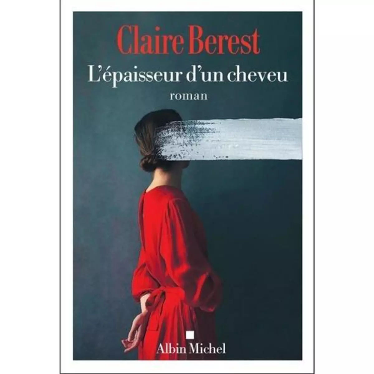  L'EPAISSEUR D'UN CHEVEU, Berest Claire