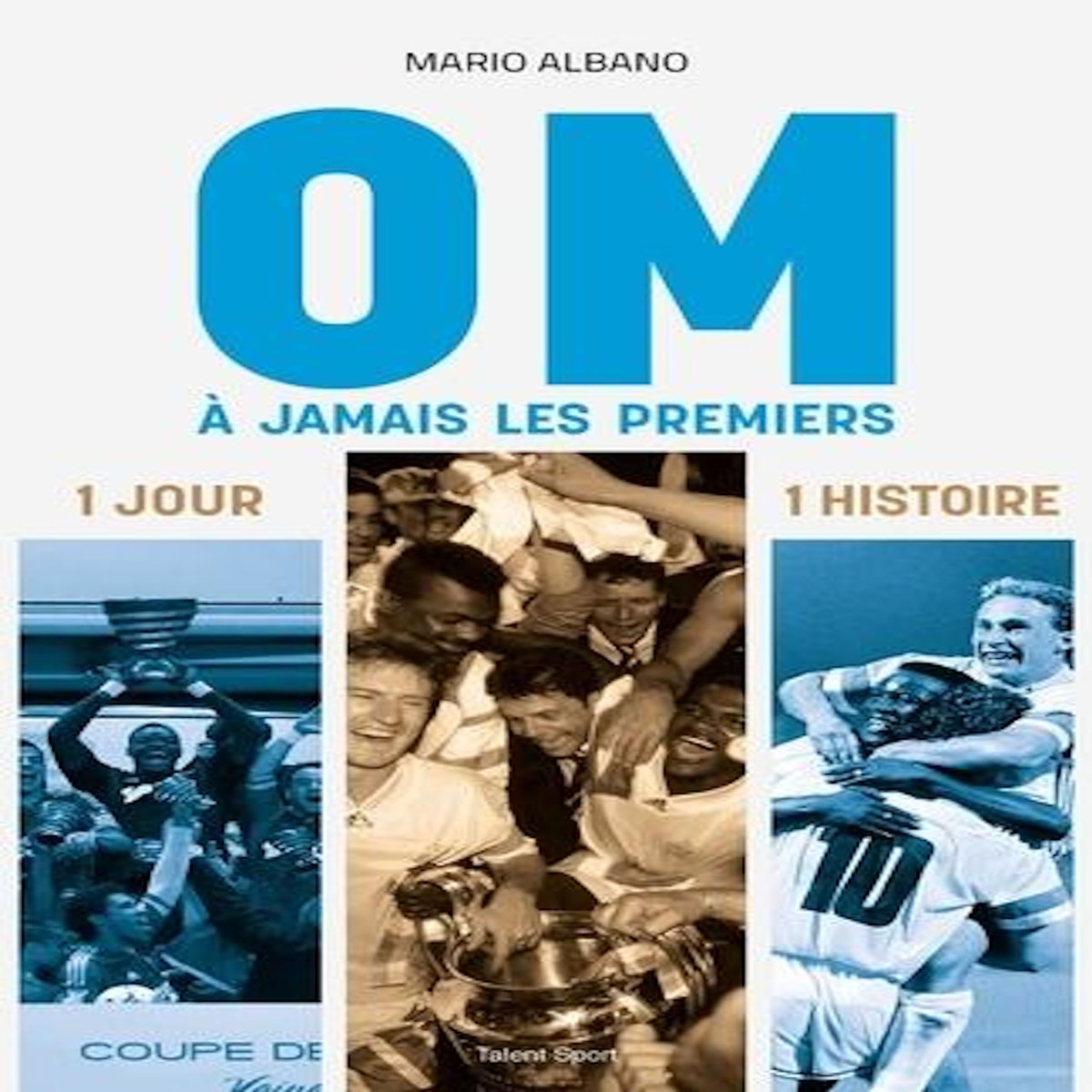 OM, A JAMAIS LES PREMIERS, Albano Mario