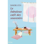 LE FABULEUX CAFE DES SOUVENIRS, Ota Shiori