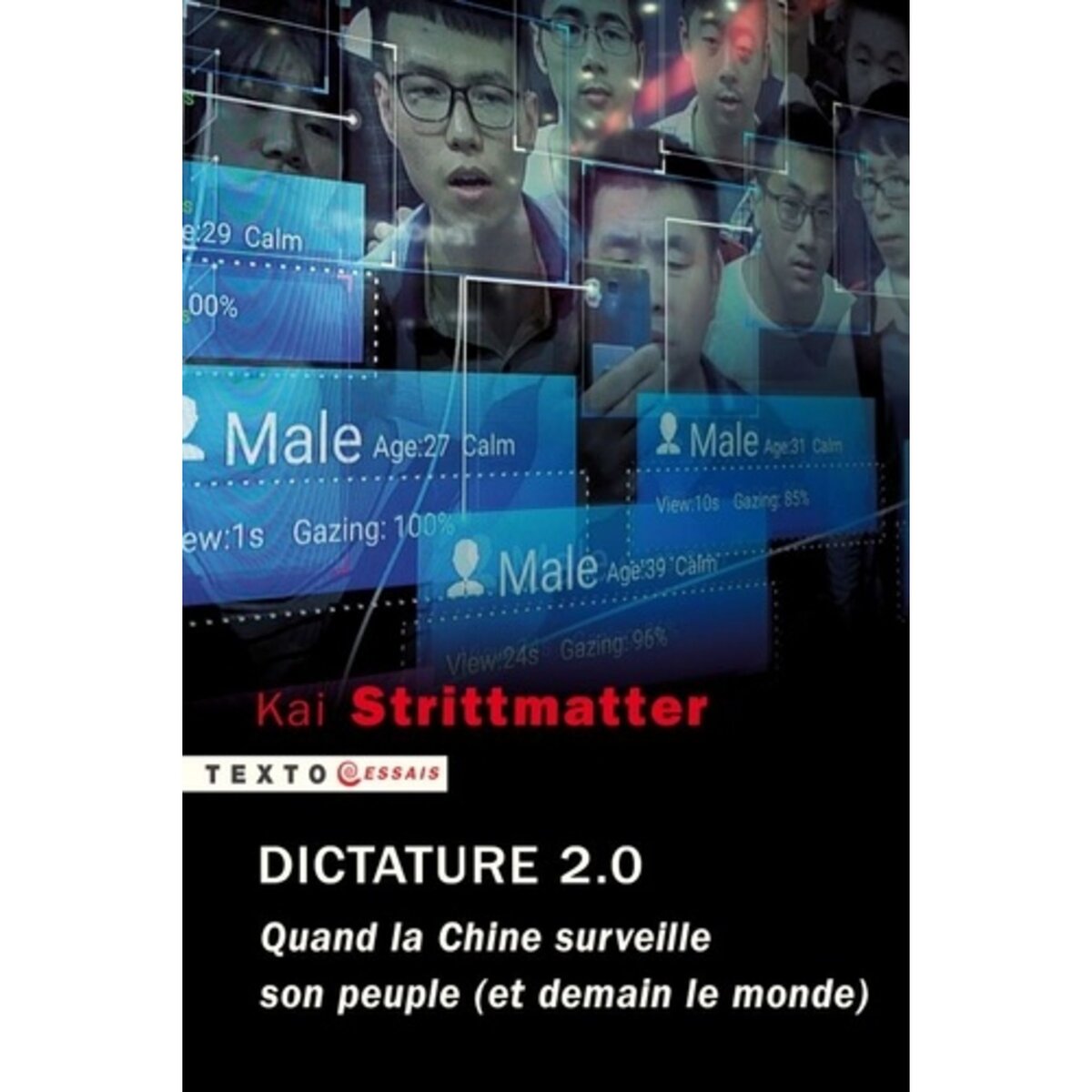  DICTATURE 2.0. QUAND LA CHINE SURVEILLE SON PEUPLE (ET DEMAIN LE MONDE), EDITION ACTUALISEE, Strittmatter Kai