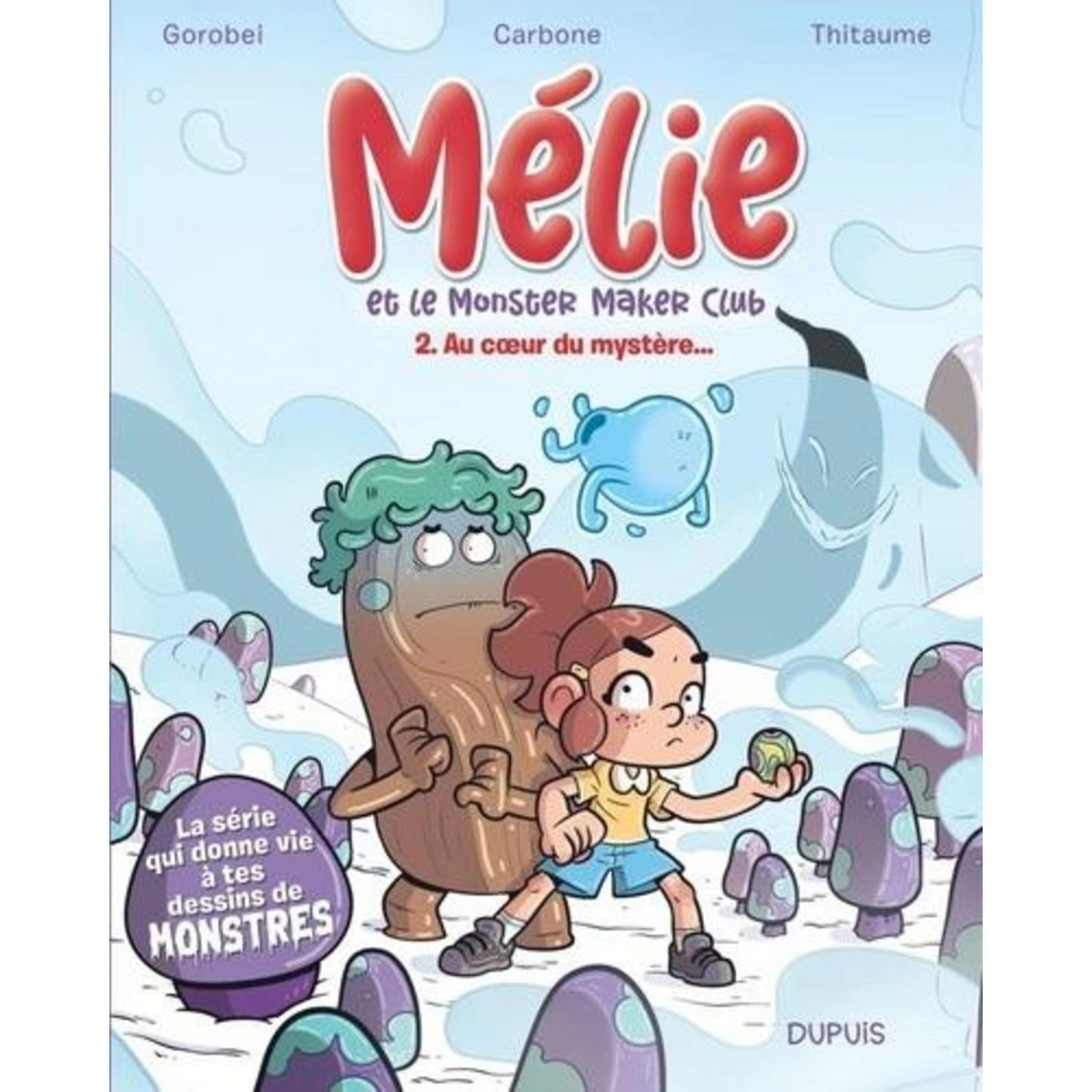MELIE ET LE MONSTER MAKER CLUB TOME 2 : AU COEUR DU MYSTERE..., Carbone
