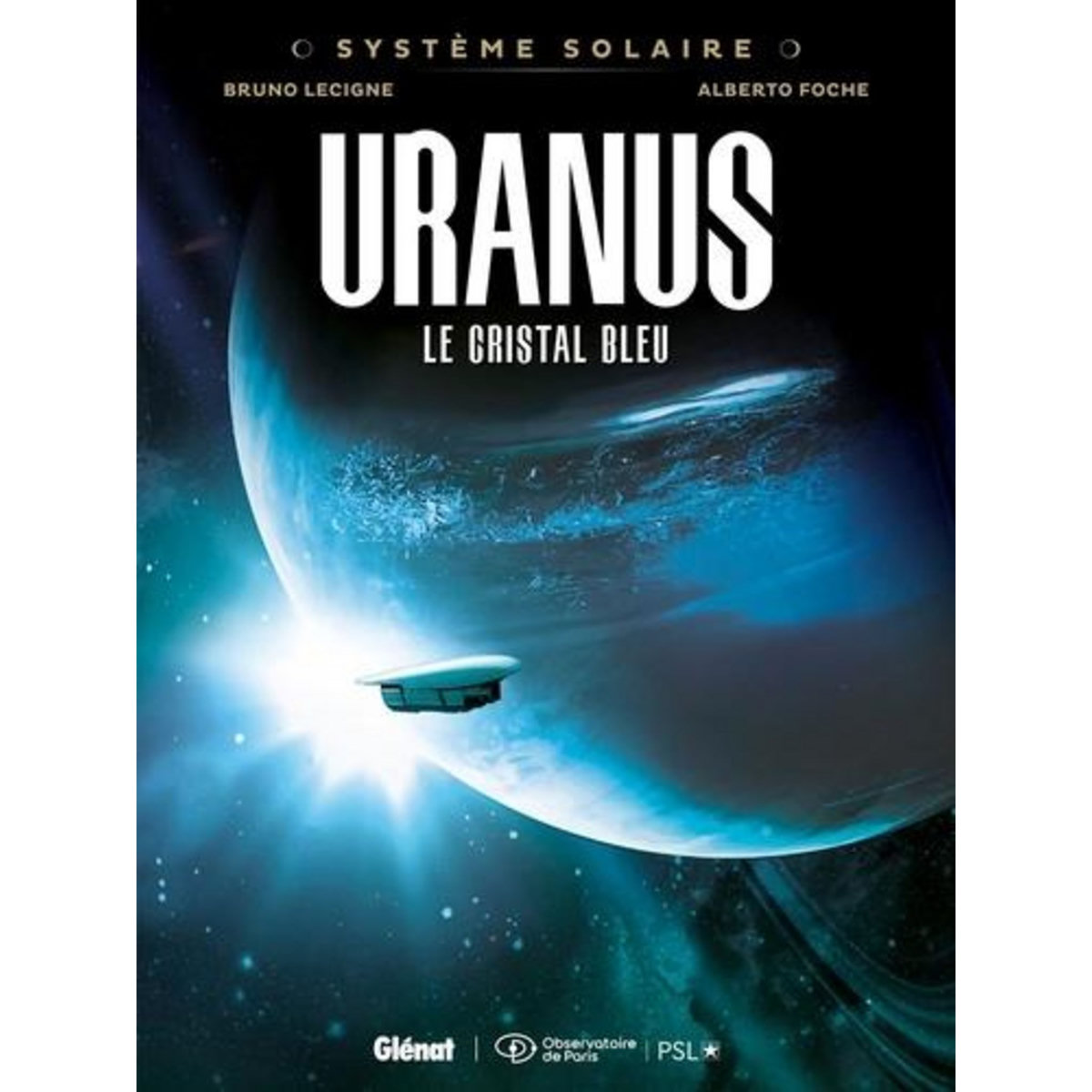 SYSTEME SOLAIRE TOME 4 : URANUS, LE CRISTAL BLEU, Lecigne Bruno