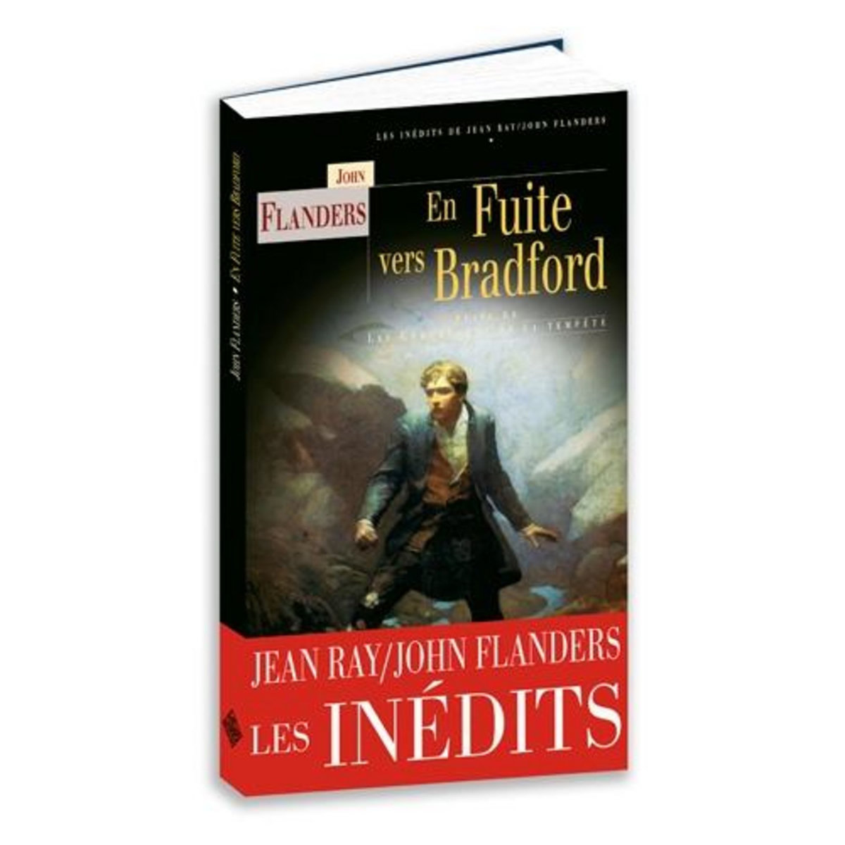 EN FUITE VERS BRADFORD. SUIVI DE LES COMPAGNONS DE LA TEMPETE, Flanders John