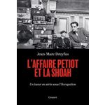 L'AFFAIRE PETIOT ET LA SHOAH. UN TUEUR EN SERIE SOUS L'OCCUPATION, Dreyfus Jean-Marc