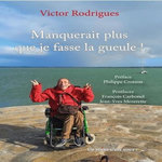 MANQUERAIT PLUS QUE JE FASSE LA GUEULE !, Rodrigues Victor