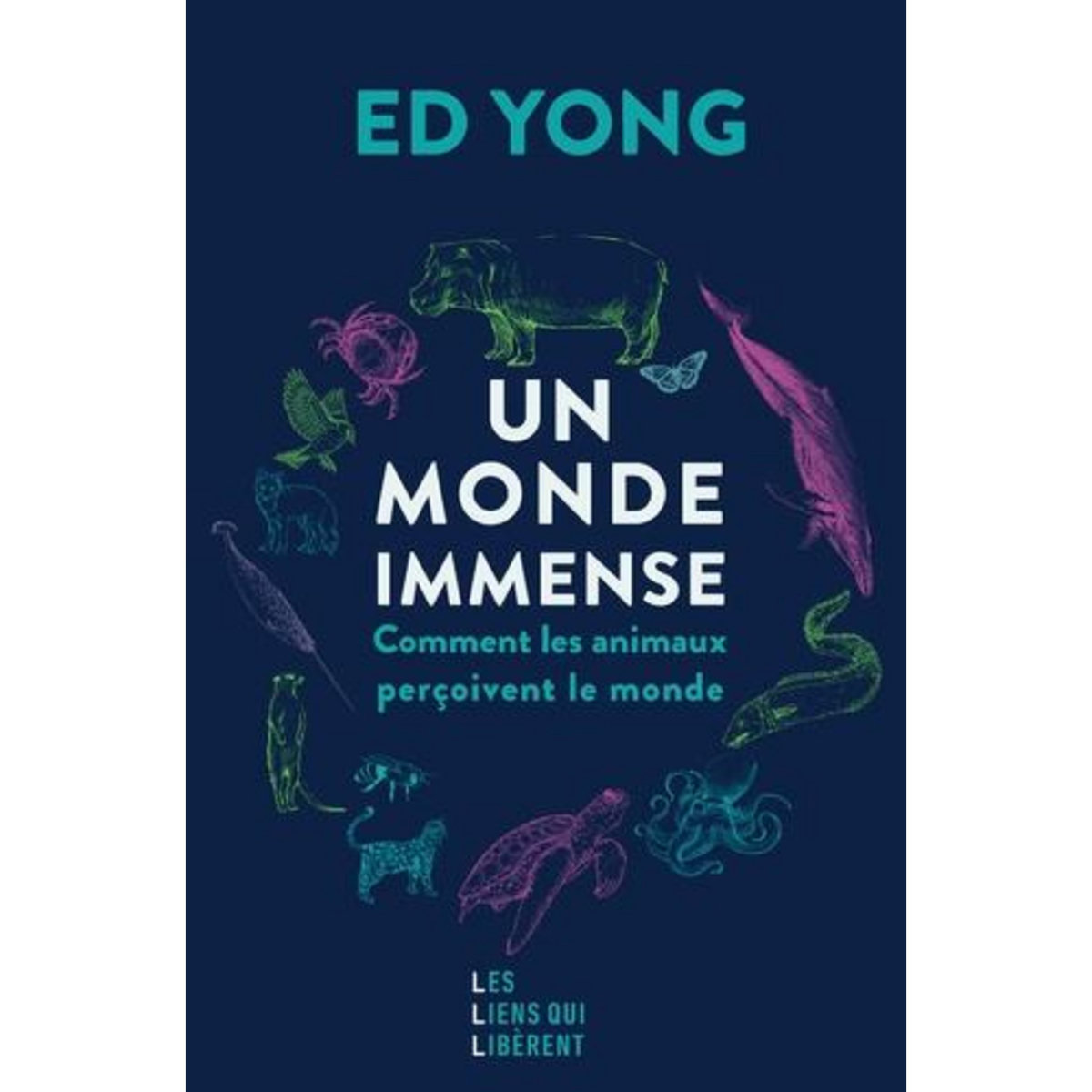 UN MONDE IMMENSE. COMMENT LES ANIMAUX PERCOIVENT LE MONDE, Yong Ed