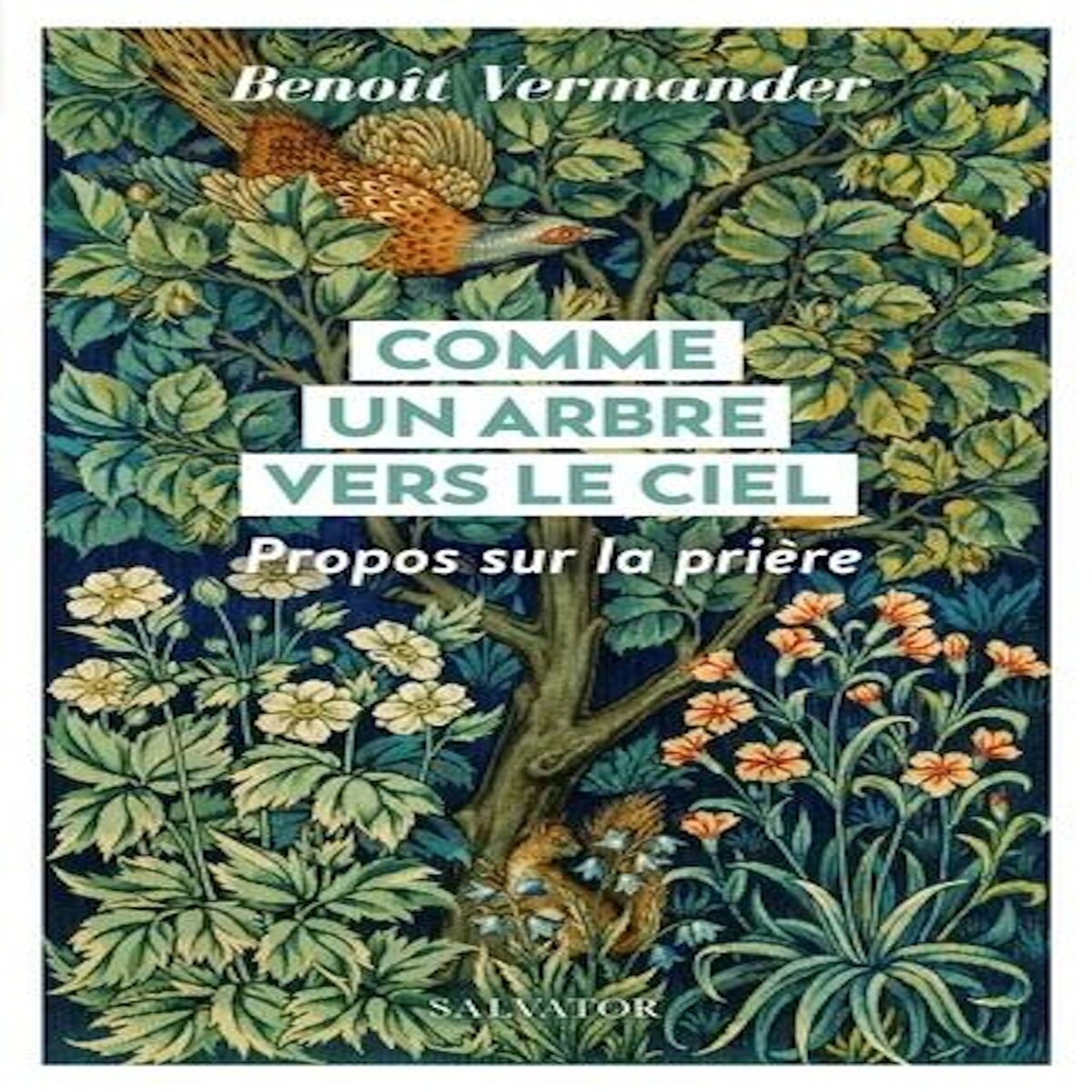 COMME UN ARBRE VERS LE CIEL. PROPOS SUR LA PRIERE, Vermander Benoît