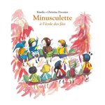 MINUSCULETTE TOME 10 : MINUSCULETTE A L'ECOLE DES FEES, Kimiko