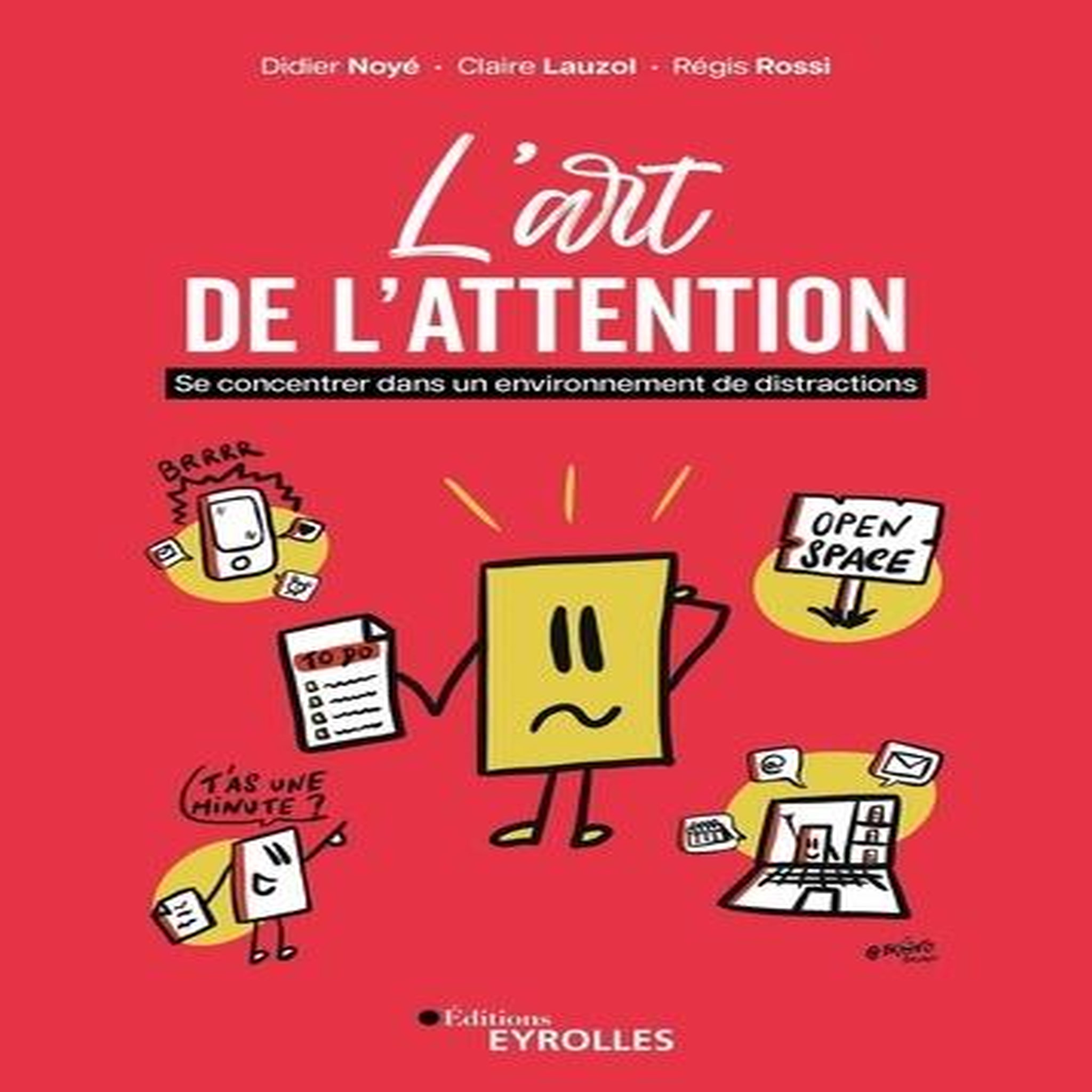 L'ART DE L'ATTENTION. SE CONCENTRER DANS UN ENVIRONNEMENT DE DISTRACTIONS, Rossi Régis