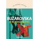 JE NE BOUGE PAS D'ICI, Buzarovska Rumena