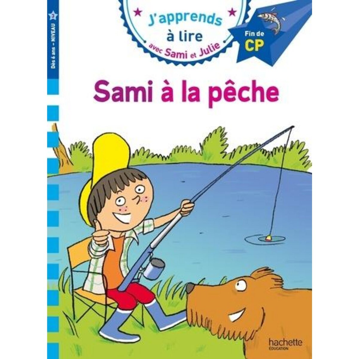 J'APPRENDS A LIRE AVEC SAMI ET JULIE : SAMI A LA PECHE. FIN DE CP, NIVEAU 3, Lebrun Sandra