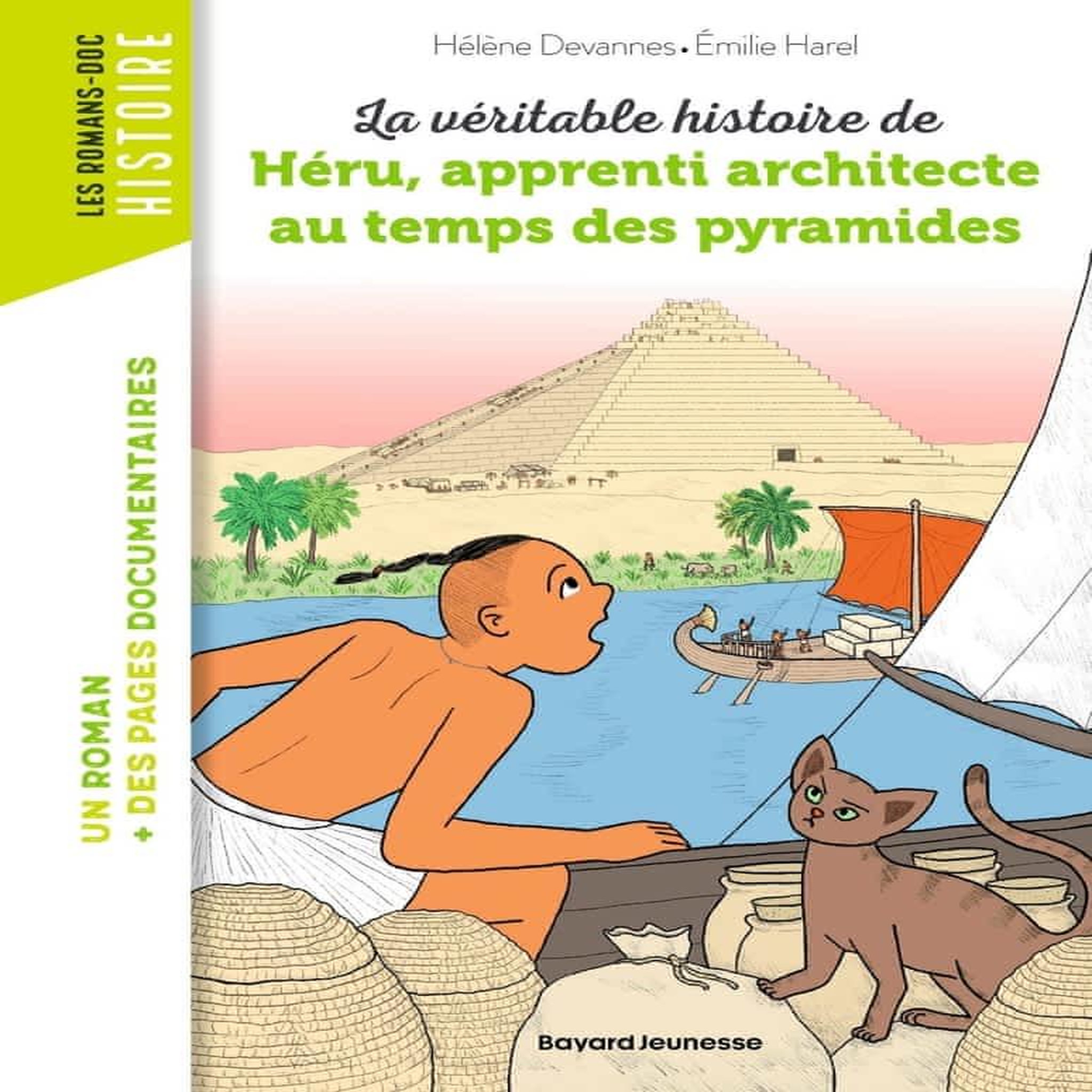 LA VERITABLE HISTOIRE DE HERU, APPRENTI ARCHITECTE AU TEMPS DES PYRAMIDES, Loiseau Hélène