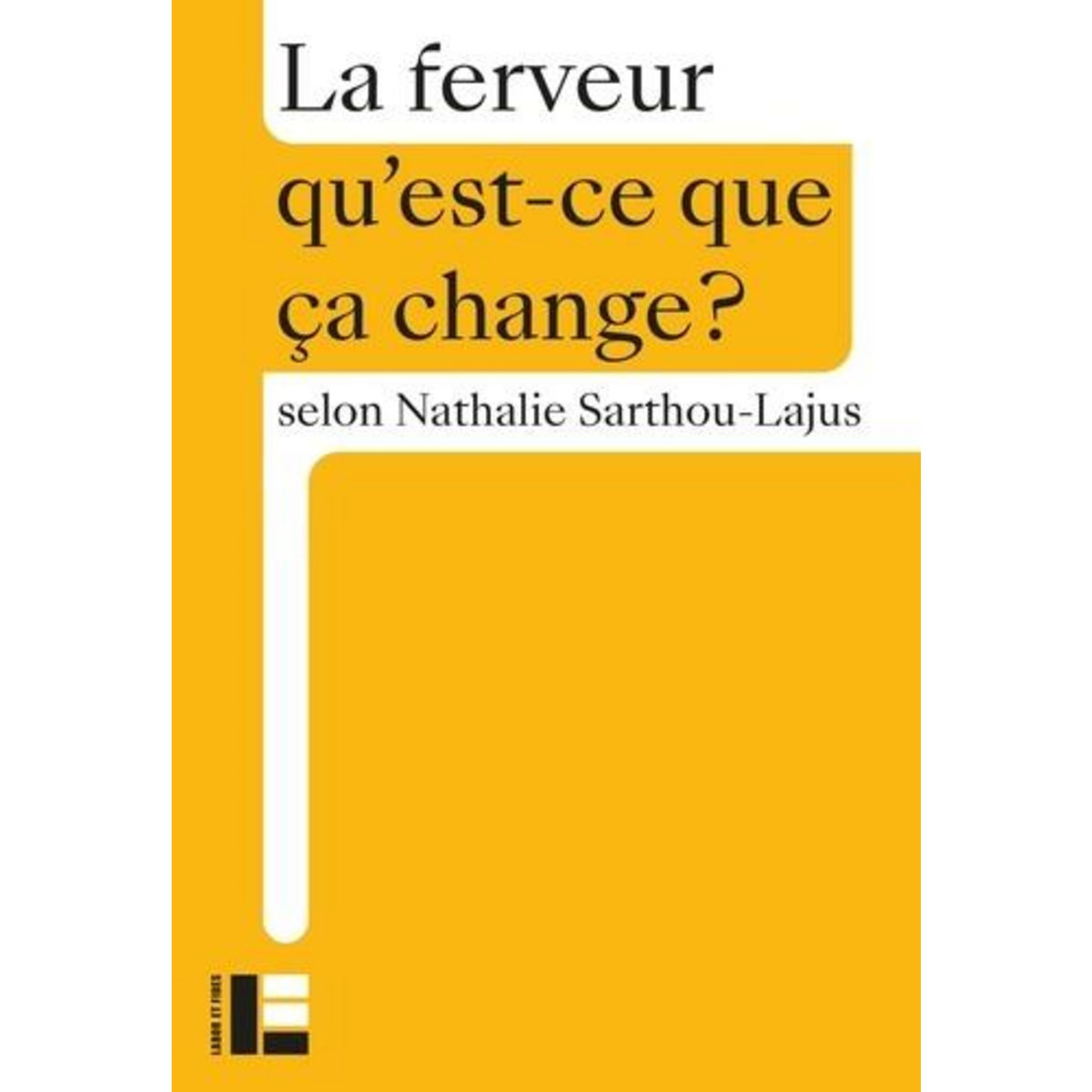 LA FERVEUR, Sarthou-Lajus Nathalie