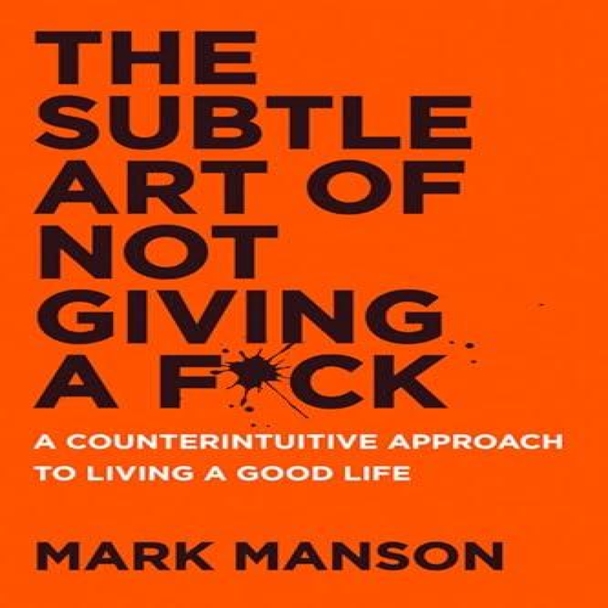 LIVRES The Subtle Art of Not Giving a F*ck UK : A Counterintuitive Approach to Living a Good Life