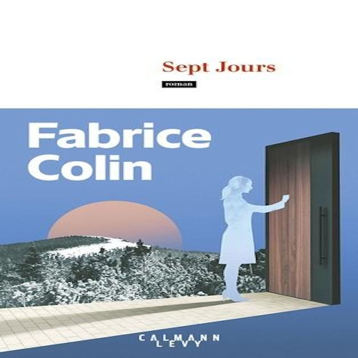SEPT JOURS, Colin Fabrice