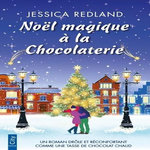 NOEL MAGIQUE A LA CHOCOLATERIE, Redland Jessica