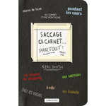 SACCAGE CE CARNET PARTOUT ! CREER, C'EST DETRUIRE, Smith Keri