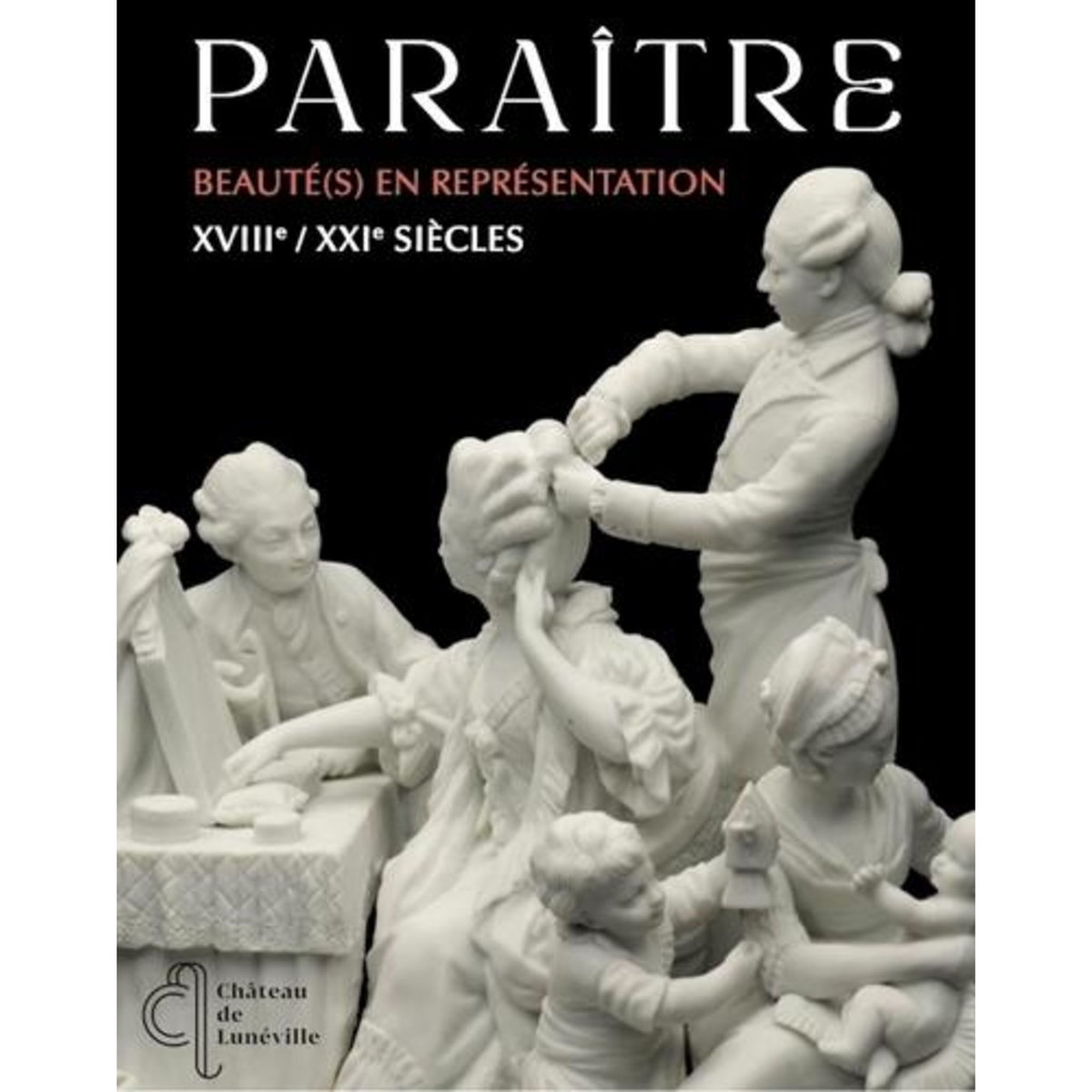 PARAITRE. BEAUTE(S) EN REPRESENTATION, XVIIIE-XXIE SIECLES, Franz Thierry