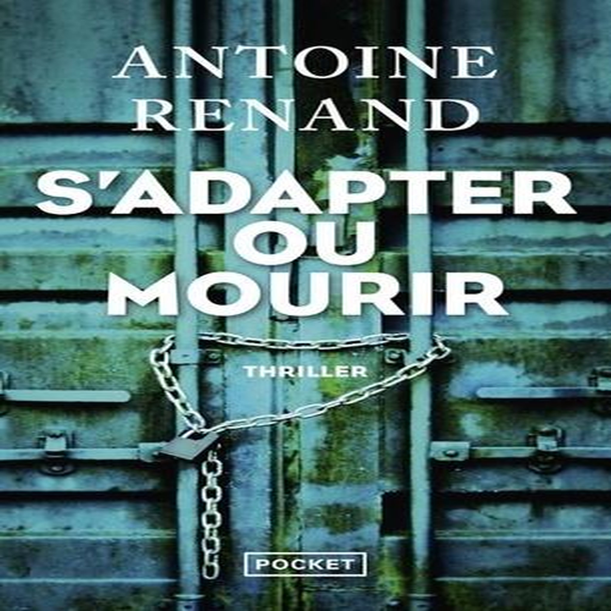 S'ADAPTER OU MOURIR, Renand Antoine