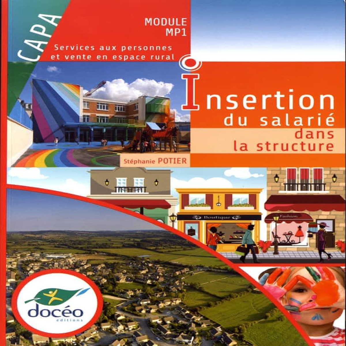 CAPA SERVICES AUX PERSONNES ET VENTE EN ESPACE RURAL. MP1 INSERTION DU SALARIE DANS LA STRUCTURE, Potier Stéphanie