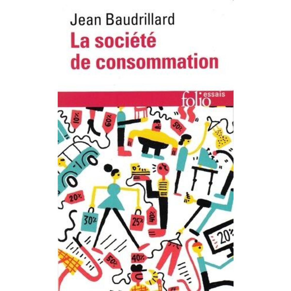 LA SOCIETE DE CONSOMMATION, SES MYTHES, SES STRUCTURES, Baudrillard Jean