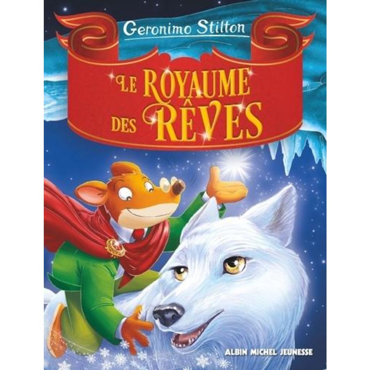 LE ROYAUME DE LA FANTAISIE TOME 7 : LE ROYAUME DES REVES, Stilton Geronimo