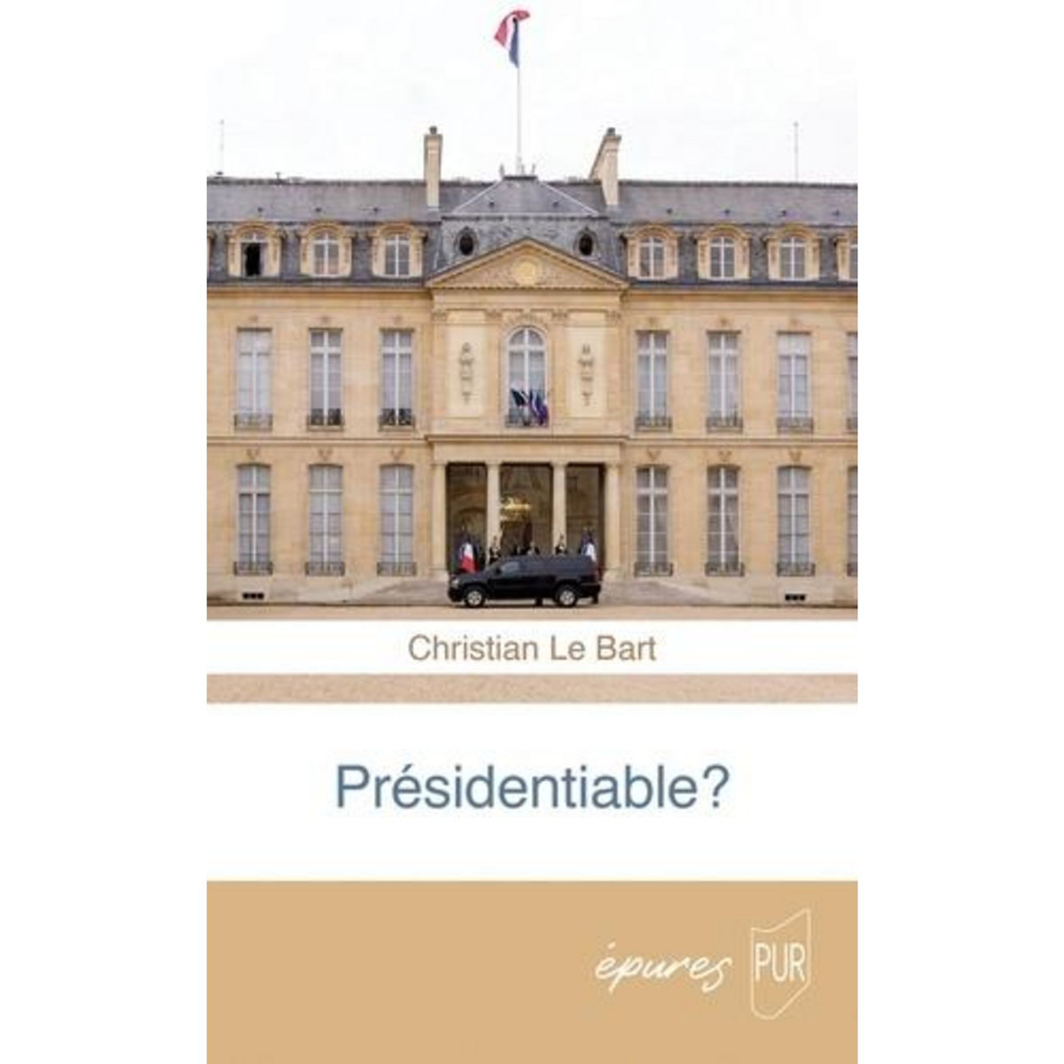 PRESIDENTIABLE ?, Le Bart Christian