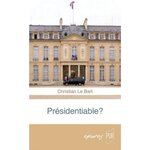 PRESIDENTIABLE ?, Le Bart Christian