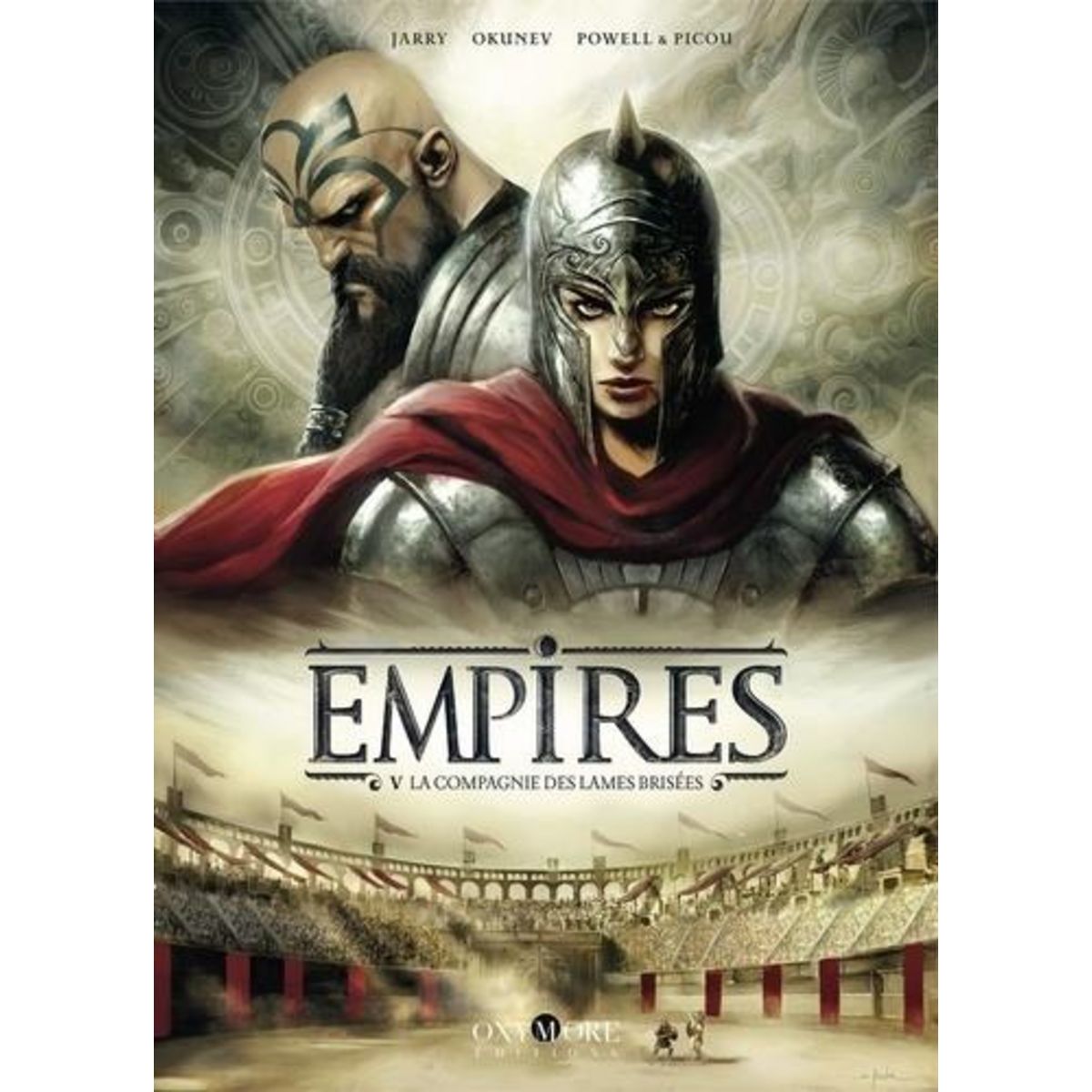 EMPIRES TOME 5 : LA COMPAGNIE DES LAMES BRISEES, Jarry Nicolas