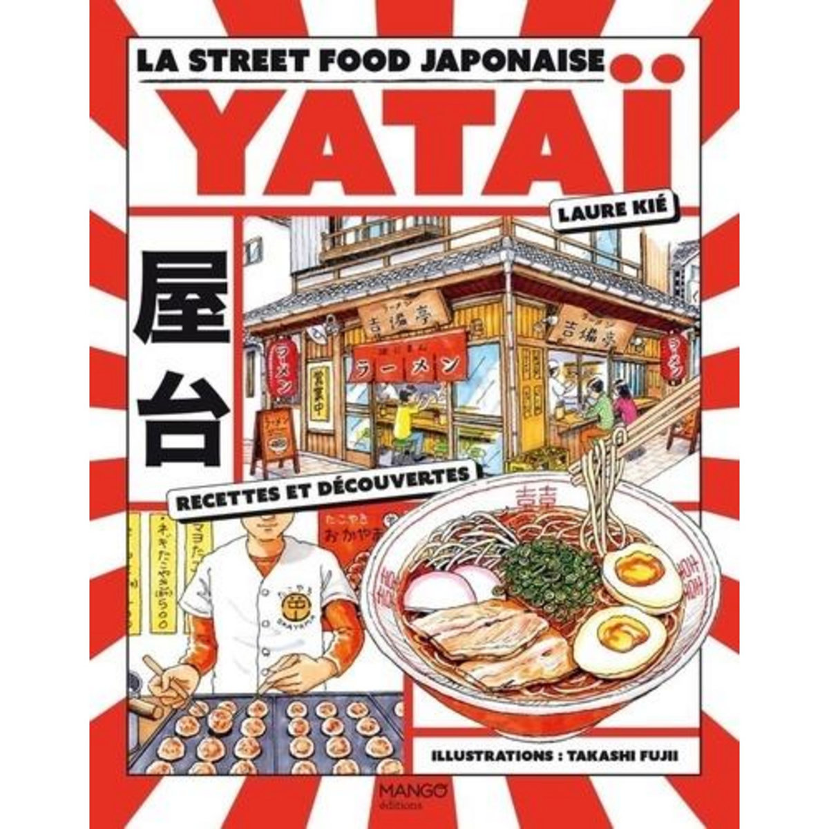 YATAI. LA STREET FOOD JAPONAISE, Kié Laure