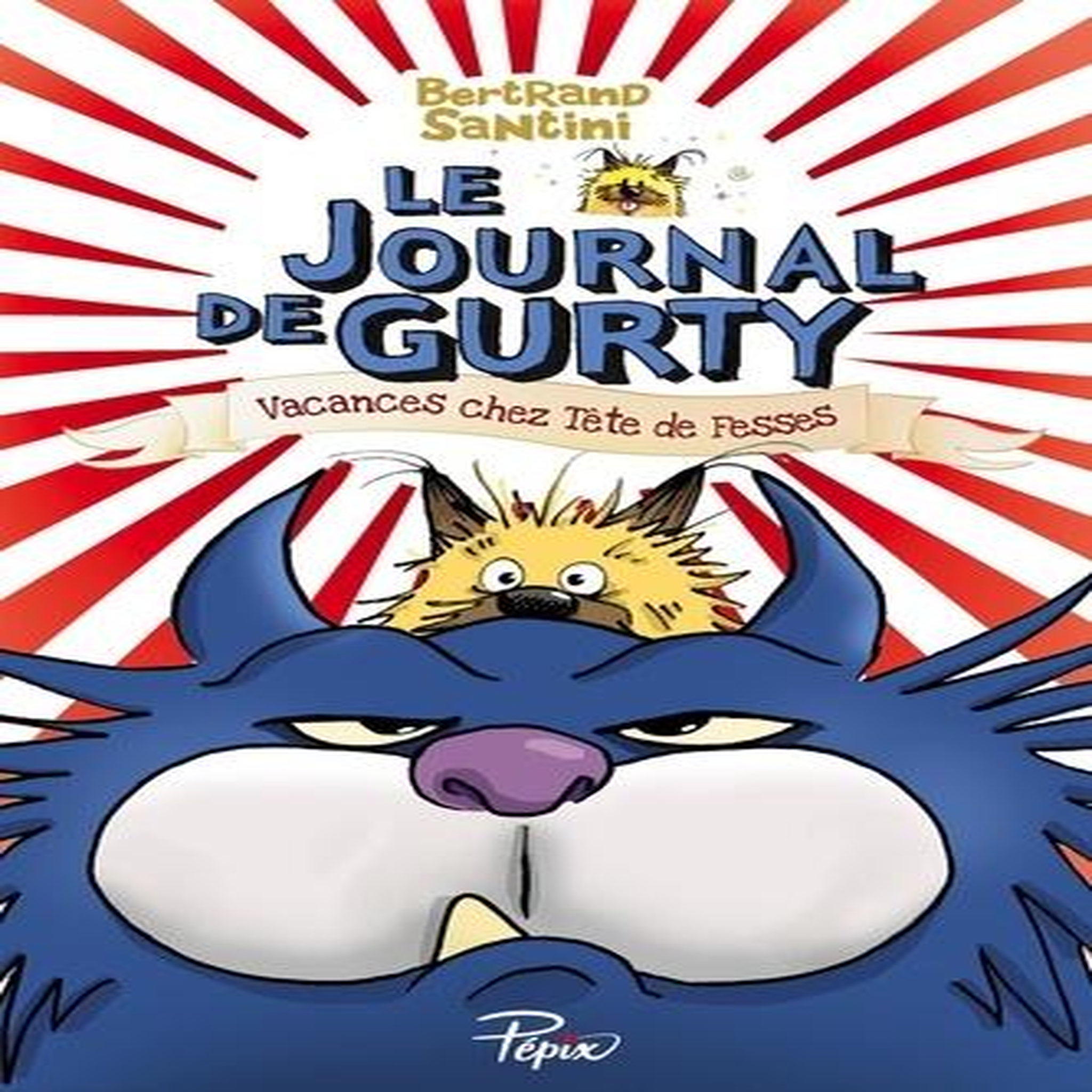 LE JOURNAL DE GURTY TOME 5 : VACANCES CHEZ TETE DE FESSES, Santini Bertrand