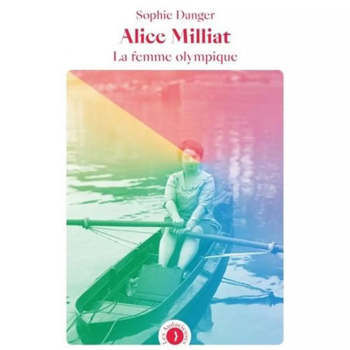  ALICE MILLIAT, LA FEMME OLYMPIQUE, Danger Sophie
