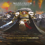 THE HORUS HERESY TOME 1 : L'ASCENSION D'HORUS, Abnett Dan