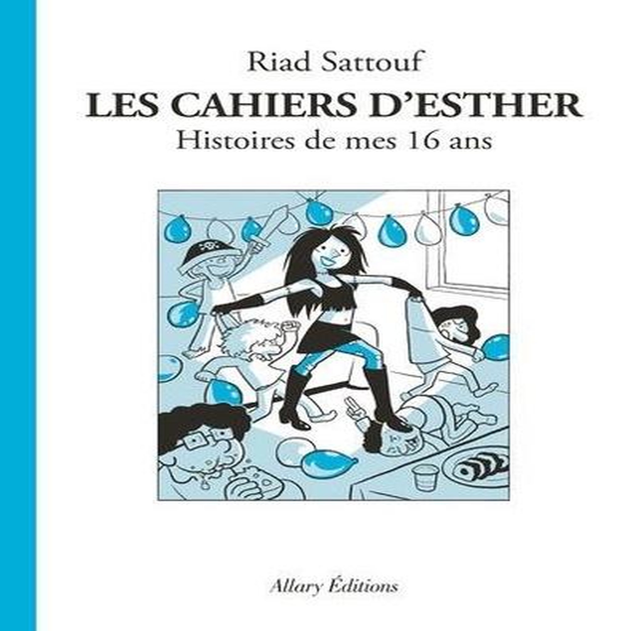 LES CAHIERS D'ESTHER TOME 7 : HISTOIRES DE MES 16 ANS, Sattouf Riad